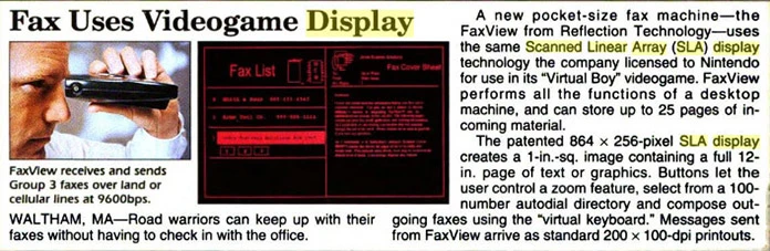 A tecnologia do Virtual Boy foi usada pela RTI num visualizador de fax. Mas não bastou para conter o dano causado pelo fracasso do videogame.